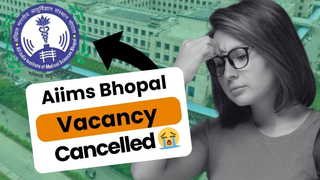 Aiims Bhopal Vacancy cancelled